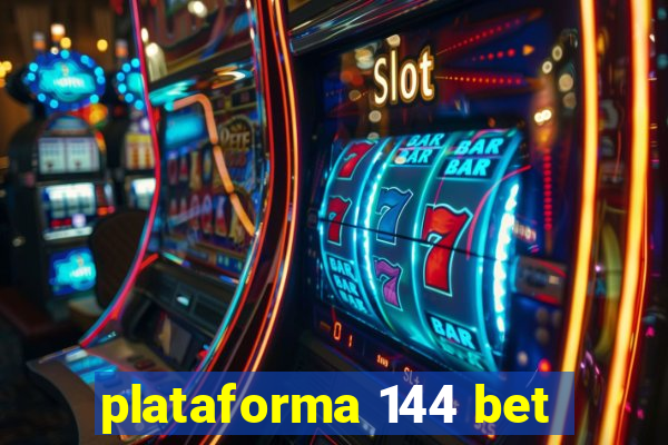 plataforma 144 bet